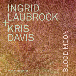 Ingrid Laubrock + Kris Davis Blood Moon - Intakt Records CD 345